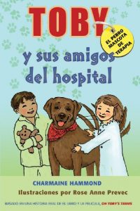 Descargar Toby El Perro Mascota de Terapia  y sus Amigos del Hospital pdf, epub, ebook