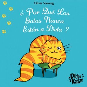 Descargar ¿ Por Qué Los Gatos Nunca Están a Dieta ? (Dicke Katze (ES) nº 3) pdf, epub, ebook