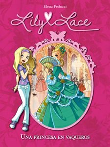 Descargar Lily Lace 1. Una princesa en vaqueros pdf, epub, ebook