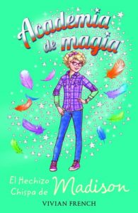Descargar Academia de magia 2. El Hechizo Chispa de Madison (Literatura Infantil (6-11 Años) – Academia De Magia) pdf, epub, ebook