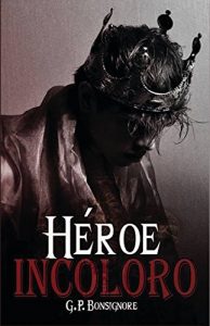Descargar Héroe Incoloro: Muchos que hicieron historia, harán posible una leyenda (Espada y Engranaje) pdf, epub, ebook