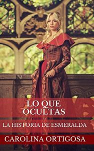 Descargar Lo que ocultas: La historia de Esmeralda (Las brujas de Valle Azul nº 2) pdf, epub, ebook