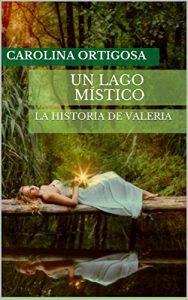 Descargar Un Lago Místico: La historia de Valeria (Las brujas de Valle Azul nº 1) pdf, epub, ebook