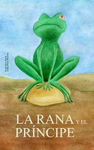 Descargar La rana y el príncipe: Un cuento juvenil pdf, epub, ebook