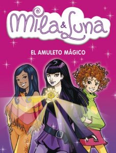Descargar El amuleto mágico (Mila & Luna 3) pdf, epub, ebook
