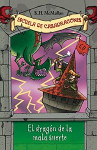 Descargar El dragón de la mala suerte (Escuela de Cazadragones 9) pdf, epub, ebook