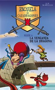Descargar La venganza de la dragona (Escuela de Cazadragones 2) pdf, epub, ebook