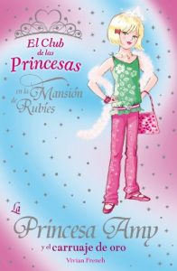 Descargar La Princesa Amy y el carruaje de oro (Libros Para Jóvenes – Libros De Consumo – El Club De Las Princesas) pdf, epub, ebook