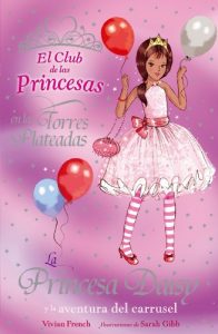 Descargar La Princesa Daisy y la aventura del Carrusel (Libros Para Jóvenes – Libros De Consumo – El Club De Las Princesas) pdf, epub, ebook