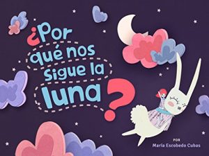Descargar ¿Por qué nos sigue la luna?: Las aventuras de Lucía y Lulo pdf, epub, ebook