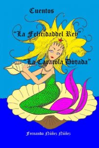 Descargar La Felicidad del Rey y La Caracola Dorada pdf, epub, ebook