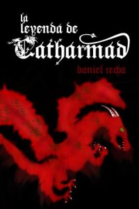 Descargar La Leyenda de Catharmad (Los dragones de Halëndare nº 1) pdf, epub, ebook