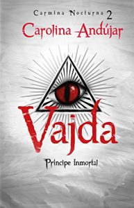 Descargar Vajda. Principe inmortal: Carmina nocturna 2 pdf, epub, ebook