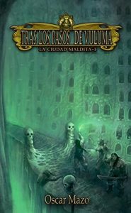 Descargar Tras los pasos de Vuluma (Trilogía de la Ciudad Maldita nº 1) pdf, epub, ebook