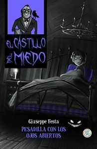 Descargar PESADILLA CON LOS OJOS ABIERTOS (El Castillo del miedo) pdf, epub, ebook