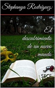 Descargar Stephanya Rodríguez: El descubrimiento de un nuevo mundo pdf, epub, ebook