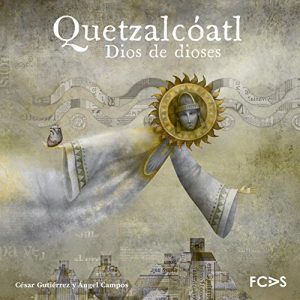 Descargar Quetzalcóatl. Dios de dioses (Axolotl nº 3) pdf, epub, ebook
