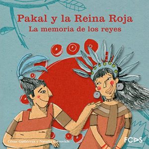 Descargar Pakal y la Reina Roja. La memoria de los reyes (Axolotl nº 2) pdf, epub, ebook