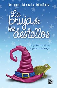 Descargar La bruja de los destellos: De princesa ilusa a poderosa bruja pdf, epub, ebook
