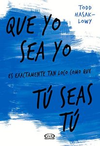 Descargar Que yo sea yo es exactamente tan loco como que tú seas tú pdf, epub, ebook