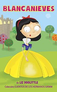 Descargar BLANCANIEVES. Libro ilustrado para chicos de 3 a 8.: La clásica e inolvidable historia con hermosas imágenes y rimas divertidas para contar antes de dormir … leer. (Cuentos de los Hermanos Grimm nº 1) pdf, epub, ebook