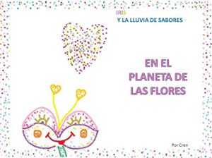 Descargar Iris y la lluvia de sabores en el planeta de las flores pdf, epub, ebook