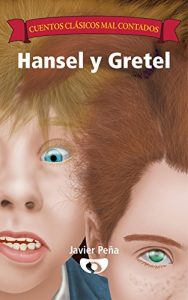 Descargar Hansel y Gretel (Cuentos clásicos mal contados nº 2) pdf, epub, ebook
