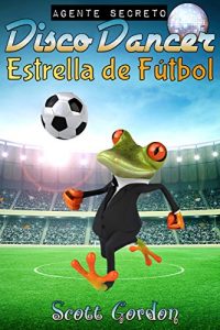 Descargar Agente Secreto Disco Dancer: Estrella de Fútbol pdf, epub, ebook