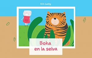 Descargar Libros para niños: “Boka en la selva” (Libros para leer, Textos cortos) (Spanish Edition) pdf, epub, ebook