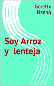 Descargar Soy Arroz y lenteja pdf, epub, ebook