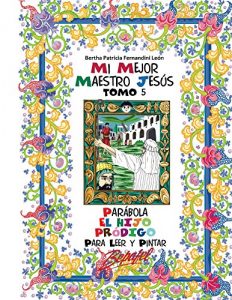 Descargar Mi mejor maestro Jesús-Parábola El hijo pródigo: Para leer y pintar pdf, epub, ebook