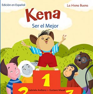 Descargar Ser el Mejor: Edicion en Español (Kena la Hiena Buena nº 1) pdf, epub, ebook