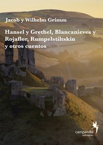 Descargar Hansel y Grethel, Blancanieves y Rojaflor, Rumpelstiltskin y otros cuentos: Edición ilustrada. Con biografía de los hermanos Grimm. pdf, epub, ebook