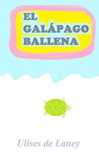 Descargar El galápago ballena pdf, epub, ebook