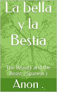 Descargar La bella y la Bestia: The Beauty and the Beast ( Spanish ) pdf, epub, ebook