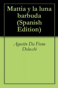 Descargar Mattia y la luna barbuda pdf, epub, ebook