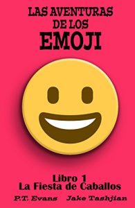 Descargar Las Aventuras de los Emoji Vol. 1 La Fiesta de Caballos pdf, epub, ebook