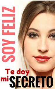 Descargar SÉ UNA PERSONA FELIZ: CÓMO VENCER TUS MIEDOS (GRANDES TESTIMONIOS) pdf, epub, ebook