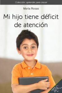 Descargar Mi hijo tiene déficit de atención (Aprender para crecer) pdf, epub, ebook