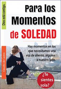 Descargar QUÉ HACER en los MOMENTOS de SOLEDAD: CÓMO PERDER NUESTROS MIEDOS (Ebooks cristianos DE AUTO SUPERACIÓN) pdf, epub, ebook