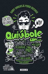 Descargar Quiúbole con… Edición Reloaded (Hombres): Manual de superviviencia para hombres pdf, epub, ebook