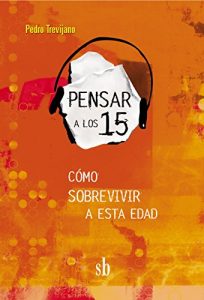 Descargar Pensar a los 15: Cómo sobrevivir a esta edad pdf, epub, ebook