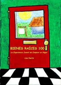 Descargar Bienes Raíces 100: La Experiencia Juvenil de Comprar un Hogar pdf, epub, ebook