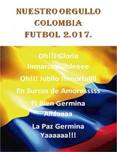 Descargar Nuestro Orgullo Colombia Fútbol 2.017: Nuestros Futbolistas pdf, epub, ebook