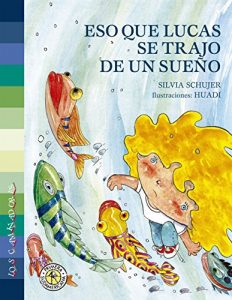 Descargar Eso que Lucas se trajo de un sueño pdf, epub, ebook