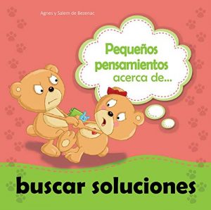 Descargar Pequeños pensamientos acerca de buscar soluciones (Chiquipensamientos nº 10) pdf, epub, ebook