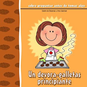 Descargar Un devora-galletas principiante: Sobre preguntar antes de tomar algo pdf, epub, ebook