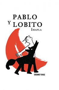 Descargar Pablo y Lobito (Los Álbumes) pdf, epub, ebook