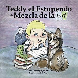 Descargar Teddy el Estupendo y la Mezcla de la b y d (Entendiendo Diferencias en Aprendizaje nº 1) pdf, epub, ebook