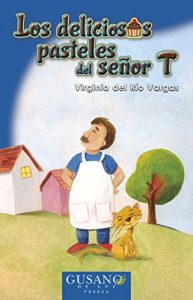 Descargar Los deliciosos pasteles del señor T (Colección Gusano de luz) pdf, epub, ebook